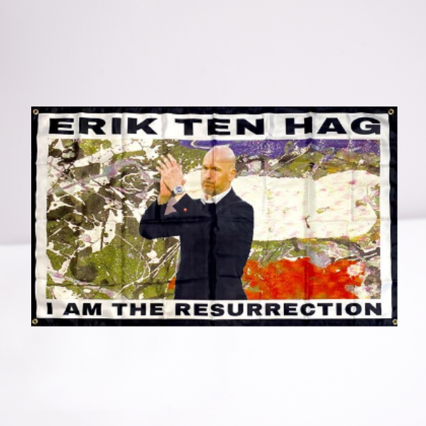 Erik Ten Hag "The Resurrection" Flag