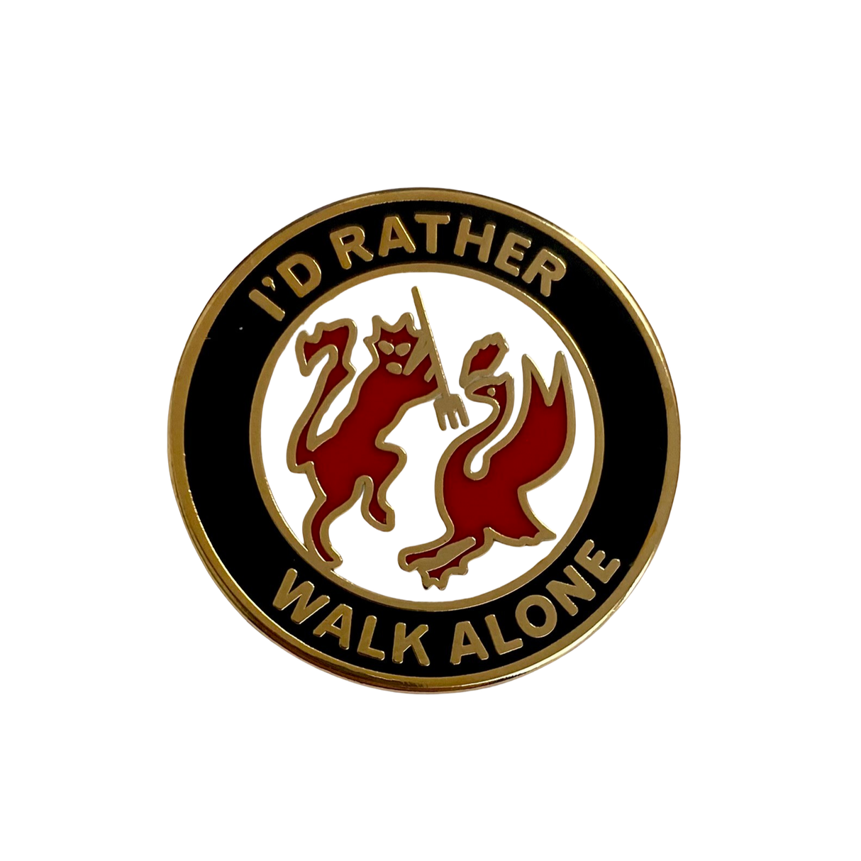 I'd Rather Walk Alone Badge