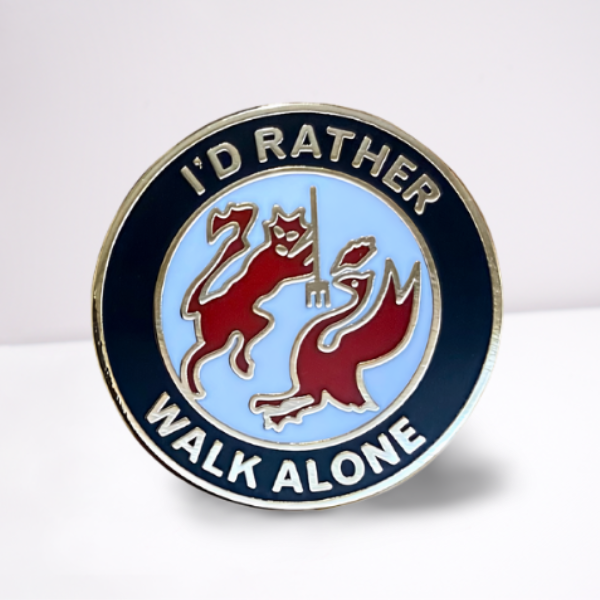 I'd Rather Walk Alone Badge