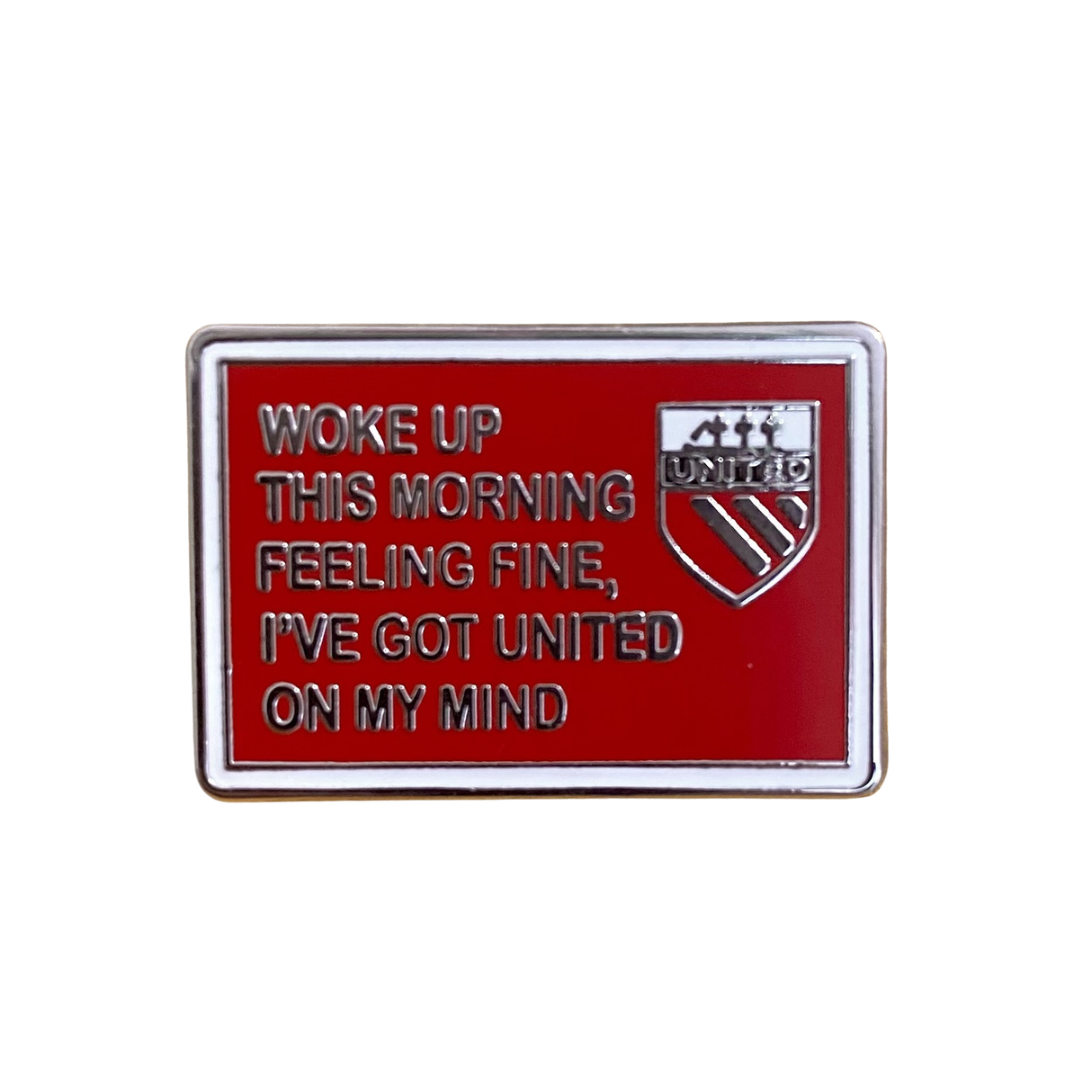 Woke Up This Morning Feeling Fine Badge