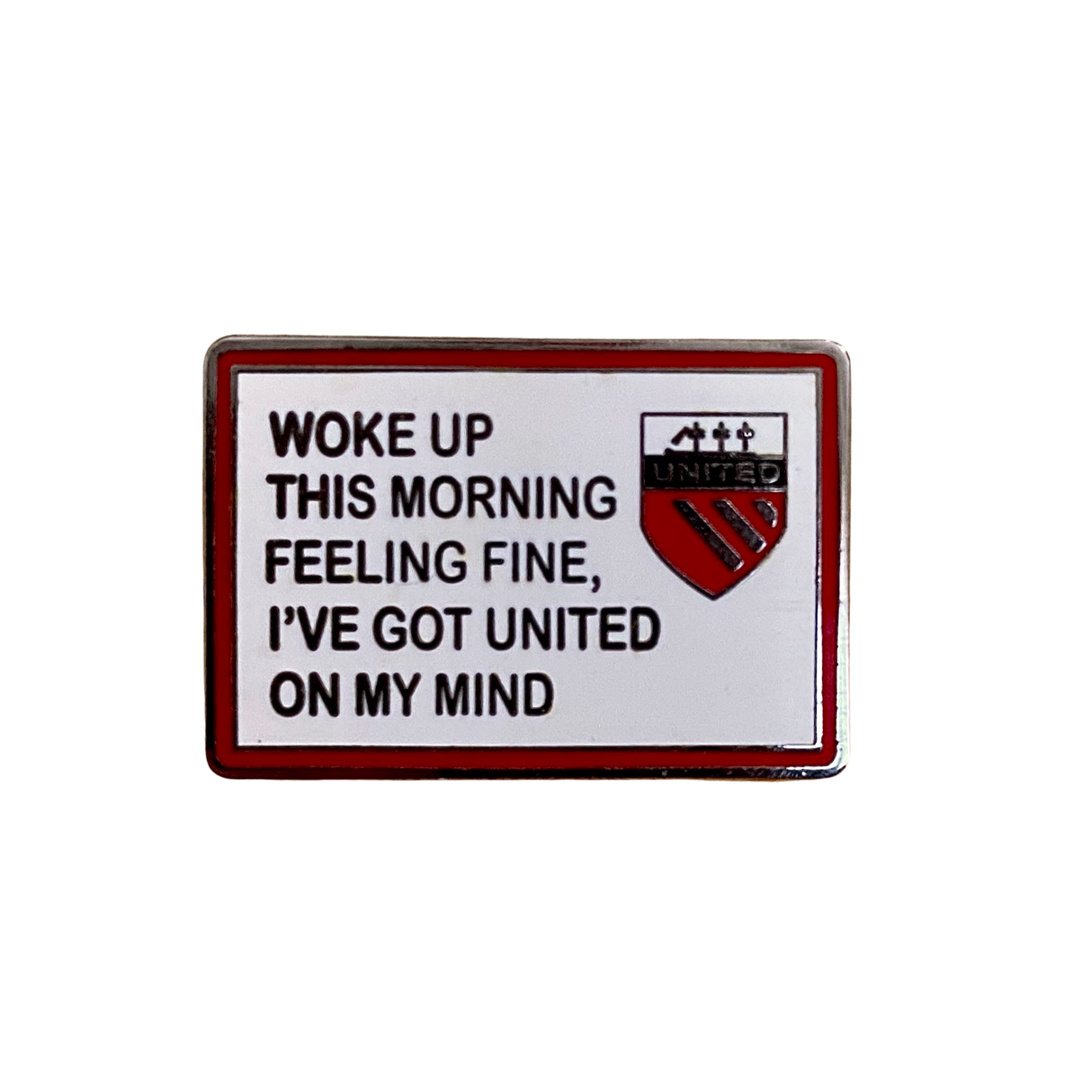 Woke Up This Morning Feeling Fine Badge