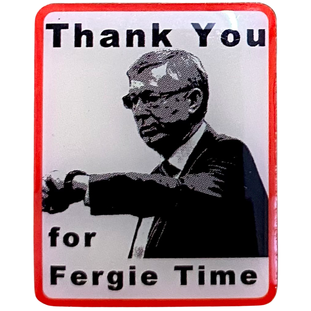 Thank You For Fergie Time Badge
