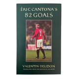 Eric Cantona's 82 Goals by Valentin Deudon (translated by I. Monk) [Paperback]