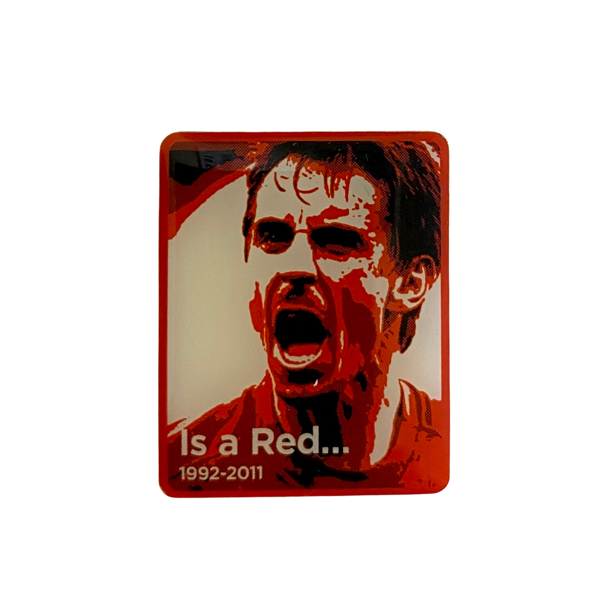 Gary Neville Is A Red Badge