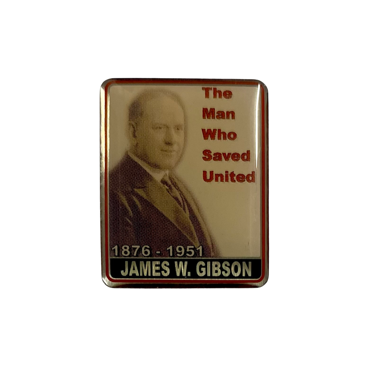 James W. Gibson - The Man Who Saved United - Badge