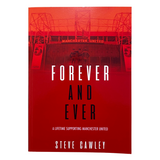 Forever and Ever: A Lifetime Supporting Manchester United book by Steve Cawley