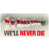 We'll Never Die Wall/Bar Plaque