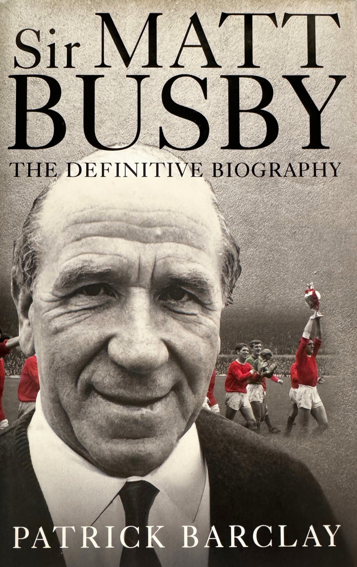 Sir Matt Busby: The Definitive Biography - Hardcover (Patrick Barclay)