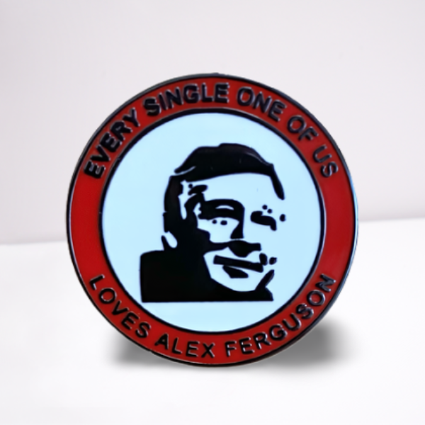 Every Single One Of Us Loves Alex Ferguson Badge