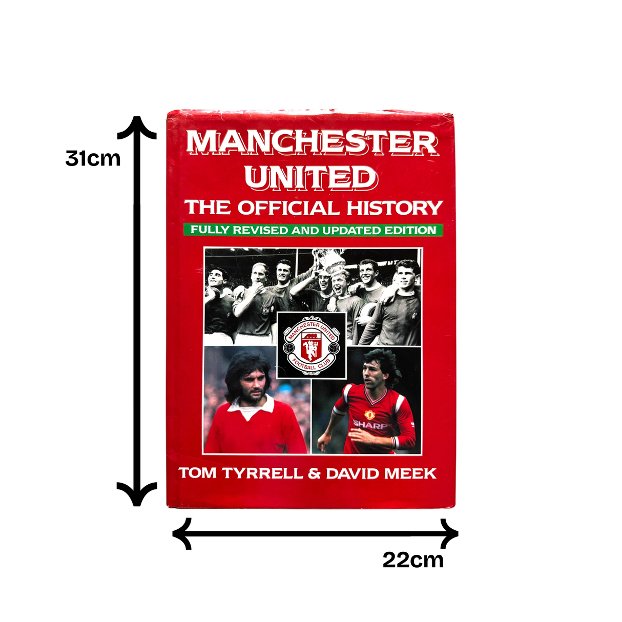 Manchester United - The Official History by Tom Tyrell and David Meek [Hardcover] (Pre-owned)