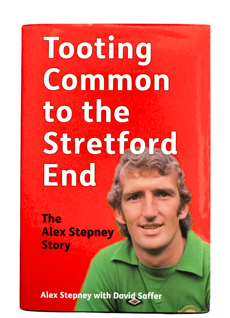 Tooting Common to the Stretford End - The Alex Stepney Story - Signed Book