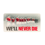 We'll Never Die Wall/Bar Plaque